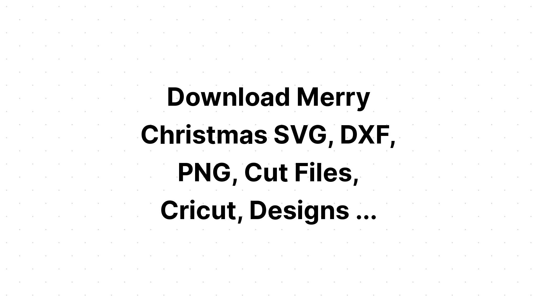 Download Merry Christmas Lettering Svg Cut File SVG File